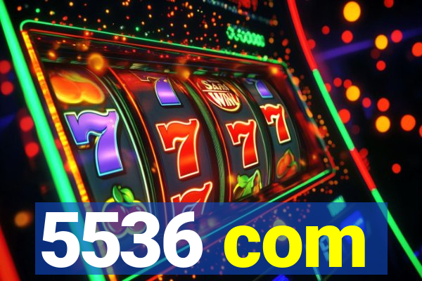 5536 com
